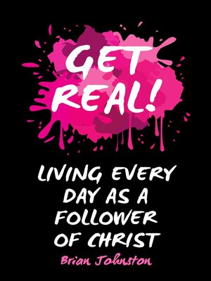 cover image of Get Real ...  Living Every Day as an Authentic Follower of Christ